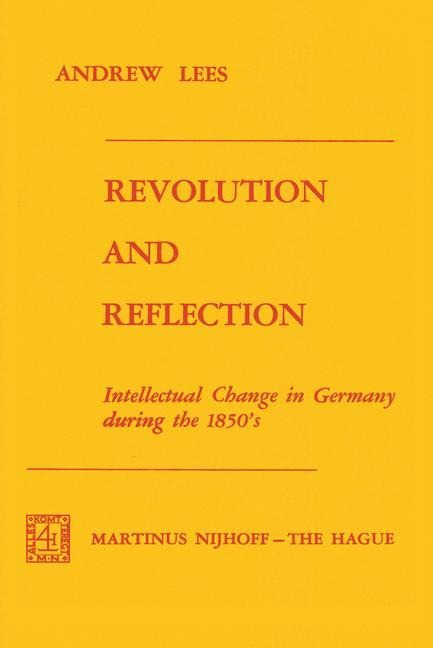Revolution and Reflection: Intellectual Change in Germany during the 1850s