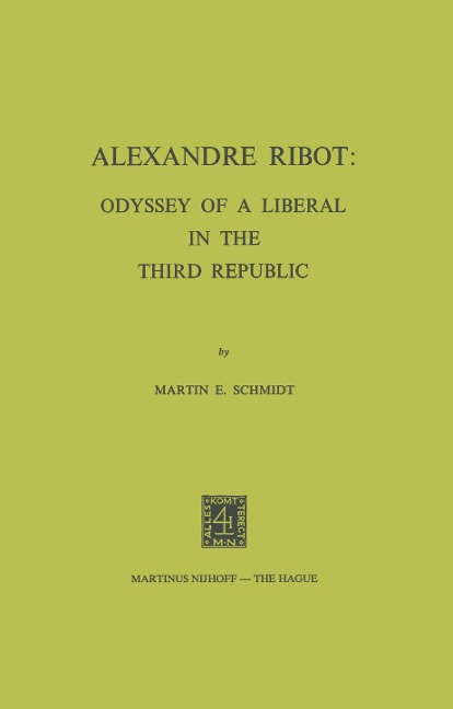 Alexandre Ribot: Odyssey of a Liberal in the Third Republic