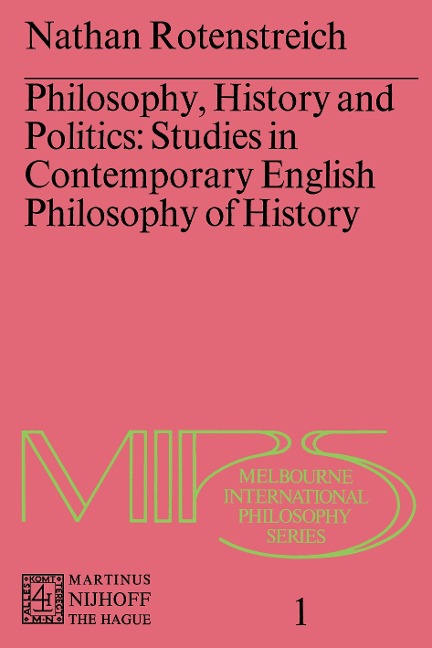 Philosophy, History and Politics: Studies in Contemporary English Philosophy of History