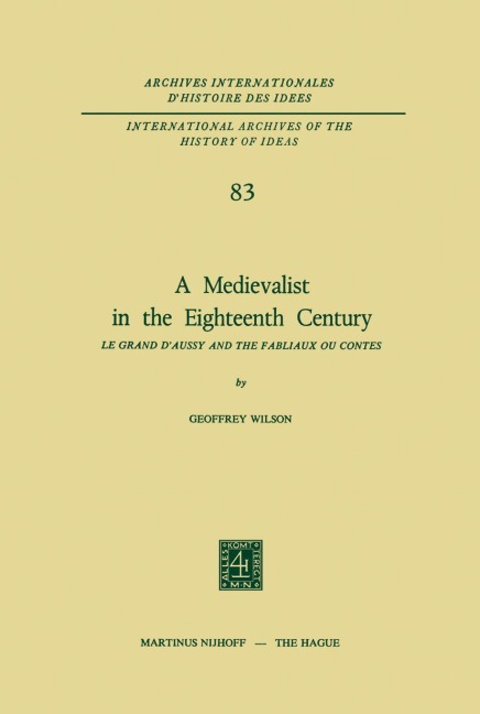 A Medievalist in the Eighteenth Century: Le Grand d'Aussy and the Fabliaux Ou Contes