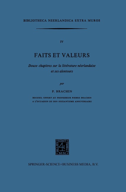 Faits Et Valeurs: Douze Chapitres Sur La Littérature Néerlandaise Et Ses Alentours