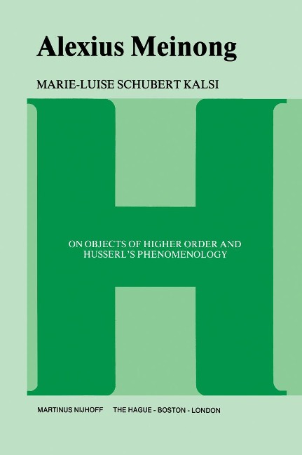 Alexius Meinong: On Objects of Higher Order and Husserls Phenomenology