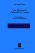 Franz Rosenzweigs Philosophy of Existence: An Analysis of The Star of Redemption