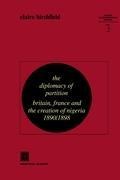 The Diplomacy of Partition: Britain, France and the Creation of Nigeria, 1890-1898