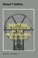 Industrial Retardation in the Netherlands 1830-1850
