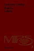 Positive Liberty: An Essay in Normative Political Philosophy