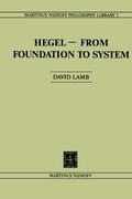 Hegel-From Foundation to System: From Foundations to System