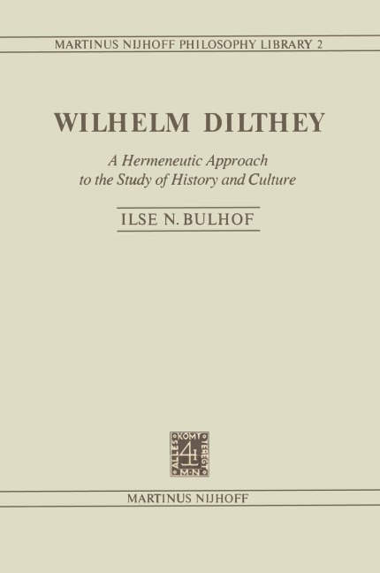 Wilhelm Dilthey: A Hermeneutic Approach to the Study of History and Culture