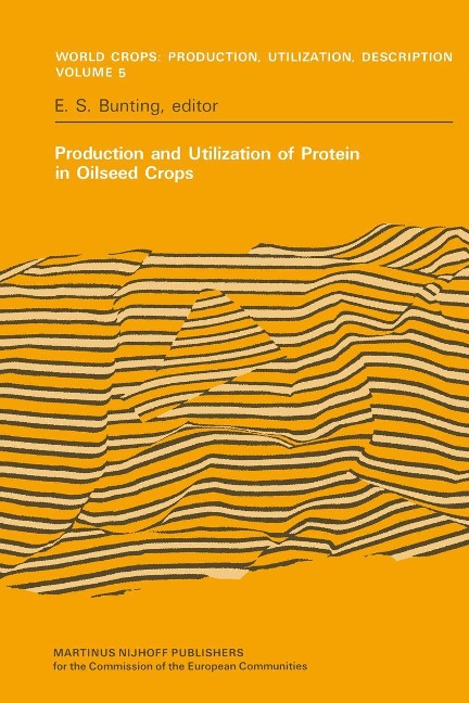 Production and Utilization of Protein in Oilseed Crops: Proceedings of a Seminar in the EEC Programme of Coordination of Research on the Improvement of the Production of Plant Proteins Organised by the Institut Für Pflanzenbau Und Pflanzenzüchting at Brau