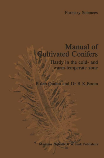 Manual of Cultivated Conifers: Hardy in the Cold- and Warm-Temperature Zone