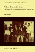 A Show Trial Under Lenin: The Trial of the Socialist Revolutionaries, Moscow 1922