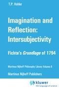 Imagination and Reflection: Intersubjectivity: Fichtes Grundlage of 1794