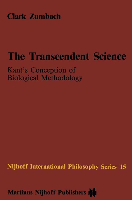 The Transcendent Science: Kant's Conception of Biological Methodology
