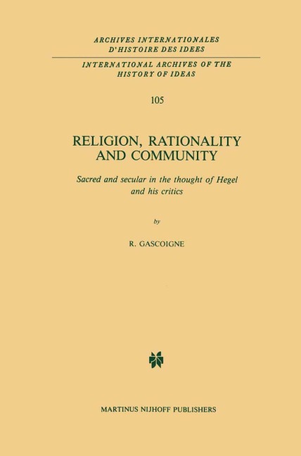 Religion, Rationality and Community: Sacred and secular in the thought of Hegel and his critics