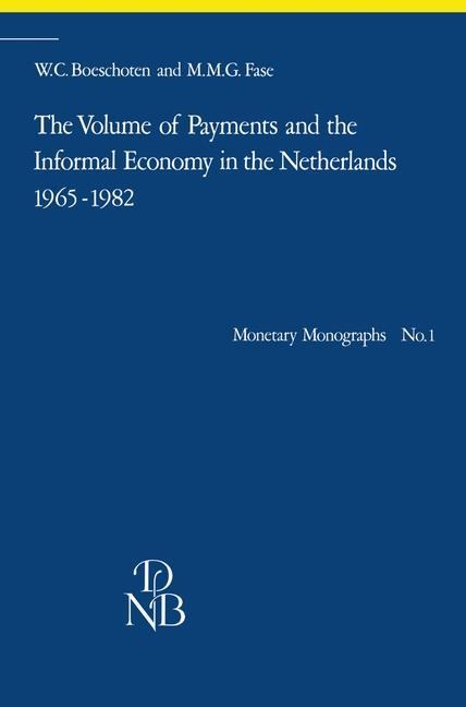 The Volume of Payments and the Informal Economy in the Netherlands 1965-1982: An attempt at quantification