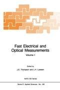 Fast Electrical and Optical Measurements: Volume 1 - Current and Voltage Measurements Volume 2 - Optical Measurements