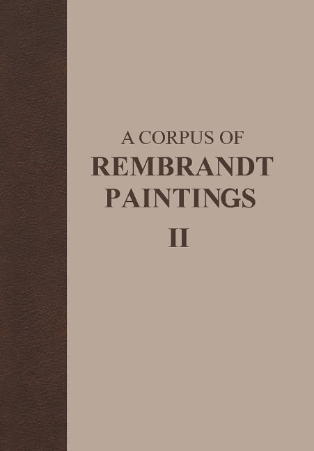 A Corpus of Rembrandt Paintings: Volume II: 1631-1634