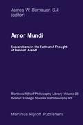 Amor Mundi: Explorations in the Faith and Thought of Hannah Arendt
