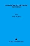 The Horizons of Continental Philosophy: Essays on Husserl, Heidegger, and Merleau-Ponty