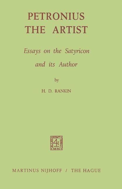 Petronius the Artist: Essays on the Satyricon and Its Author