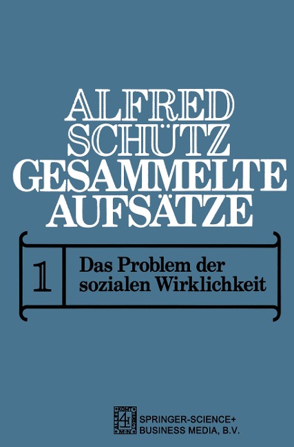 Gesammelte Aufsätze: I Das Problem der sozialen Wirklichkeit
