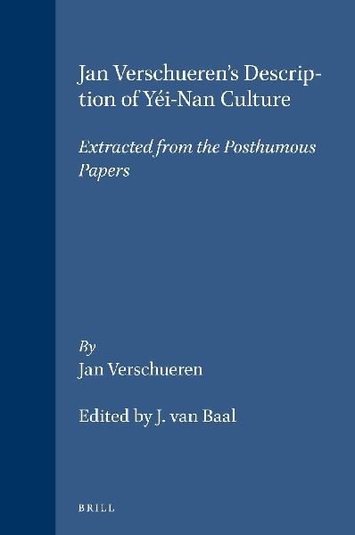 Jan Verschueren's Description of Yéi-Nan Culture: Extracted from the Posthumous Papers