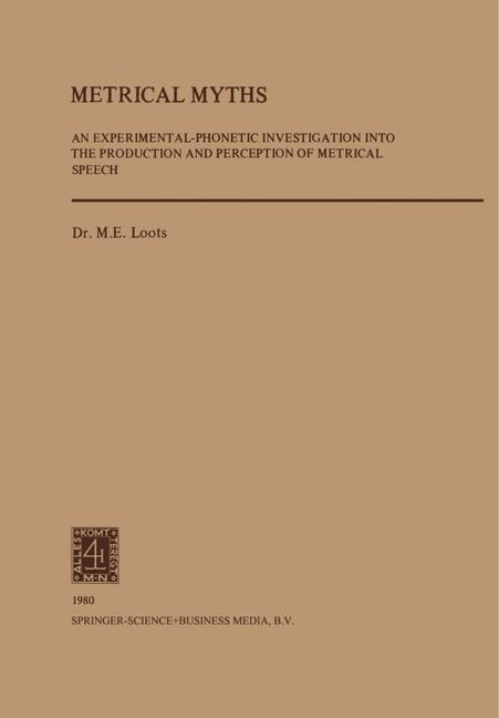 Metrical Myths: An Experimantal-Phonetic Investigation into the Production and Perceprtion of Metrical Speech