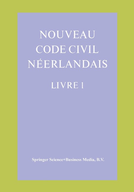 Nouveau Code Civil Néerlandais Livre 1: Droit des personnes et de la famille