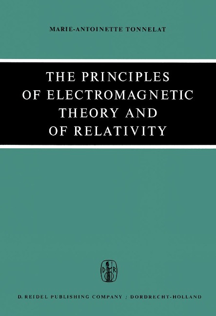 The Principles of Electromagnetic Theory and of Relativity