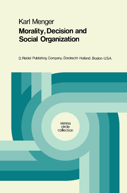 Morality, Decision and Social Organization: Toward a Logic of Ethics