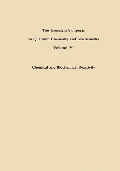 Chemical and Biochemical Reactivity: Proceedings of an International Symposium held in Jerusalem, 9-13 April 1973