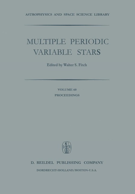 Multiple Periodic Variable Stars: Proceedings of the International Astronomical Union Colloquium No. 29, Held at Budapest, Hungary 1-5 September 1975