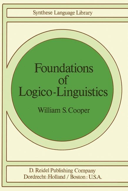 Foundations of Logico-Linguistics: A Unified Theory of Information, Language, and Logic