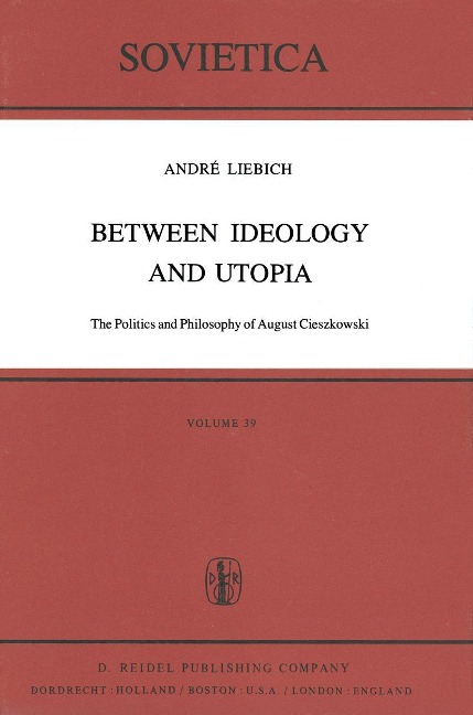 Between Ideology and Utopia: The Politics and Philosophy of August Cieszkowski