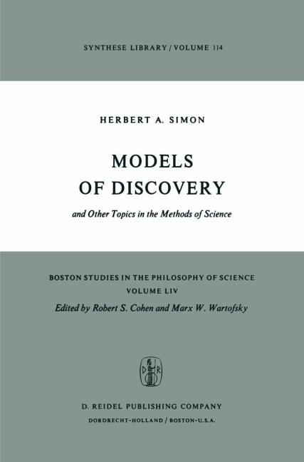 Models of Discovery: and Other Topics in the Methods of Science