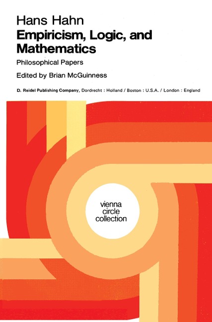Empiricism, Logic and Mathematics: Philosophical Papers