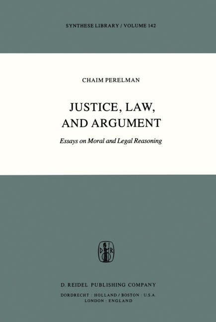 Justice, Law, and Argument: Essays on Moral and Legal Reasoning