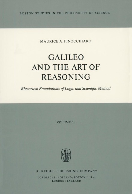 Galileo and the Art of Reasoning: Rhetorical Foundation of Logic and Scientific Method
