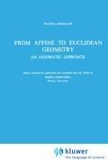 From Affine to Euclidean Geometry: An Axiomatic Approach