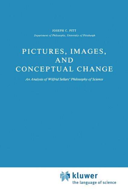 Pictures, Images, and Conceptual Change: An Analysis of Wilfrid Sellars Philosophy of Science