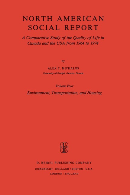 Environment, Transportation, and Housing: A Comparative Study of the Quality of Life in Canada and the USA from 1964 to 1974. Vol. 4: Environment, Transportation and Housing