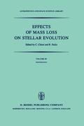 Effects of Mass Loss on Stellar Evolution: IAU Colloquium no. 59 Held in Miramare, Trieste, Italy, September 15-19, 1980