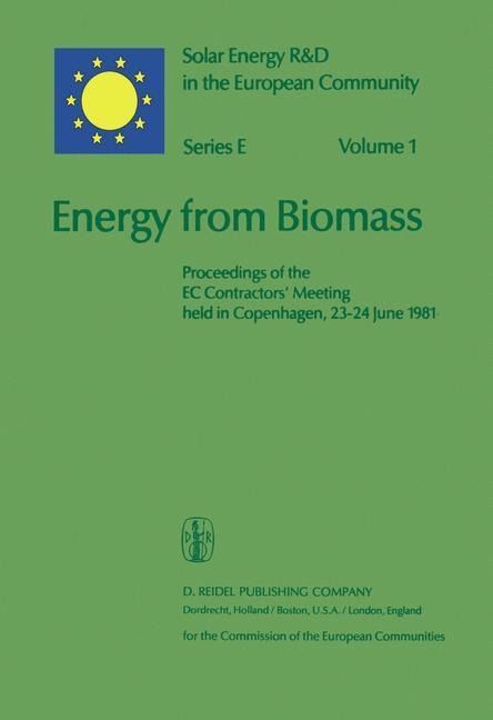 Energy from Biomass: Proceedings of the EC Contractors Meeting held in Copenhagen, 23-24 June 1981