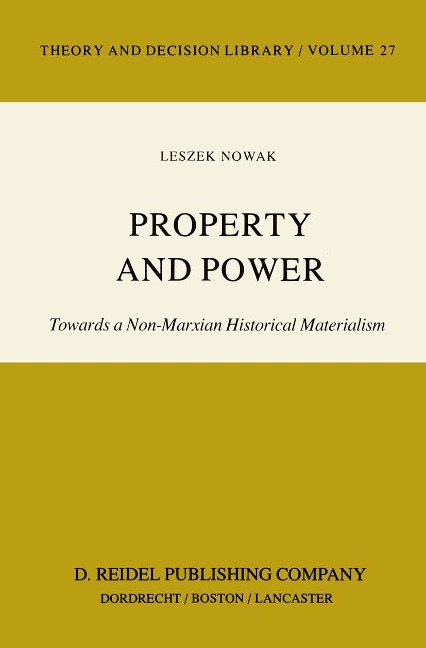 Property and Power: Towards a Non-Marxian Historical Materialism