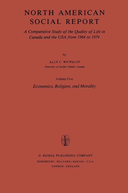 North American Social Report: A Comparative Study of the Quality of Life in Canada and the USA from 1964 to 1974.Vol. 5: Economics, Religion and Morality