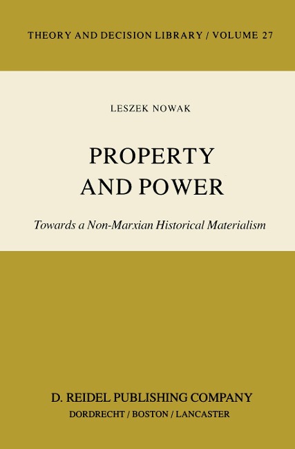 Property and Power: Towards a Non-Marxian Historical Materialism