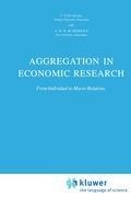 Aggregation in Economic Research: From Individual to Macro Relations