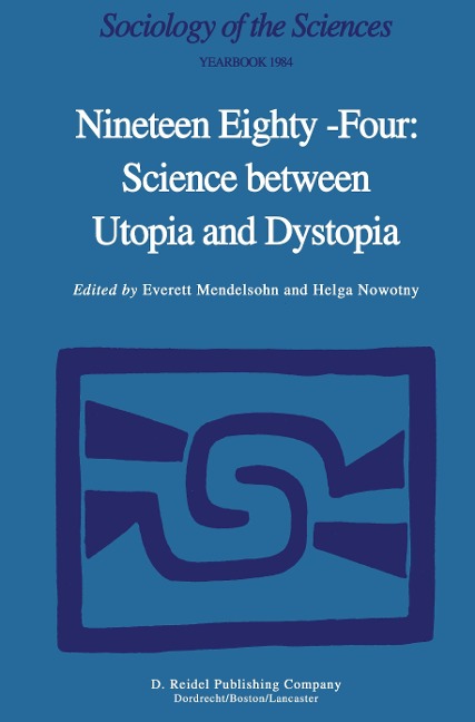 Nineteen Eighty-Four: Science Between Utopia and Dystopia