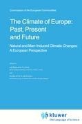 The Climate of Europe: Past, Present and Future: Natural and Man-Induced Climatic Changes: A European Perspective