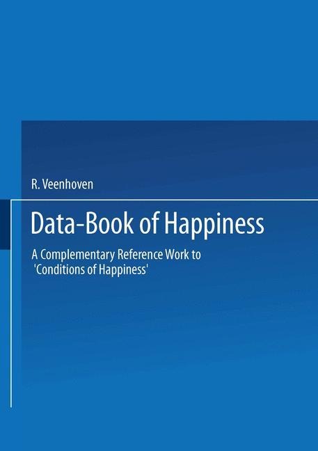 Data-Book of Happiness: A Complementary Reference Work to Conditions of Happiness by the same author